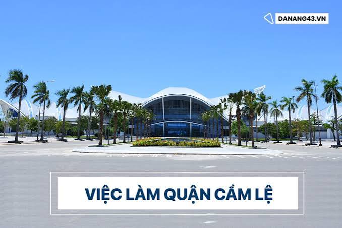 Thị Trường Việc Làm Quận Cẩm Lệ Đà Nẵng