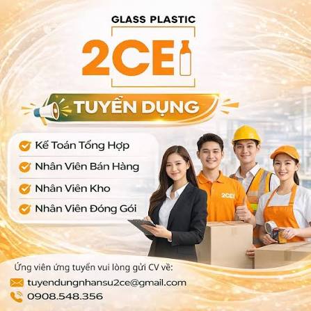 Cơ Hội Việc Làm tại Công Ty TNHH MTV XNK Glass Plastic 2CE